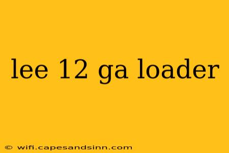 lee 12 ga loader