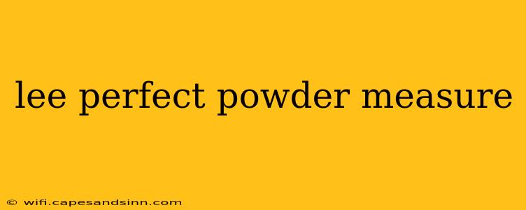 lee perfect powder measure