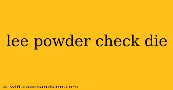 lee powder check die