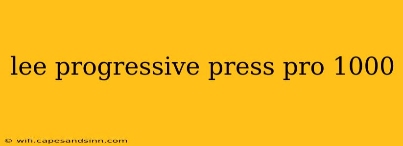 lee progressive press pro 1000