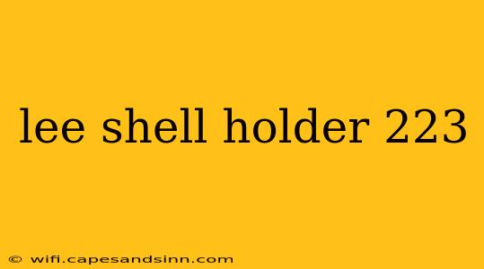 lee shell holder 223