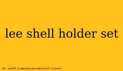 lee shell holder set