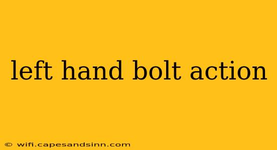 left hand bolt action