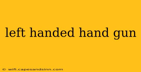 left handed hand gun