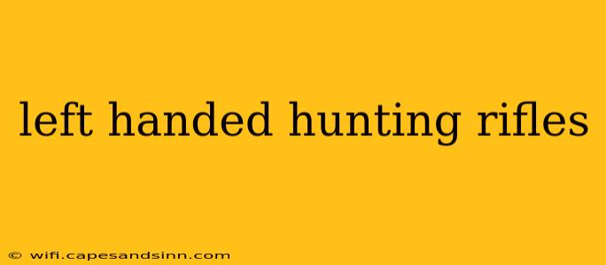 left handed hunting rifles