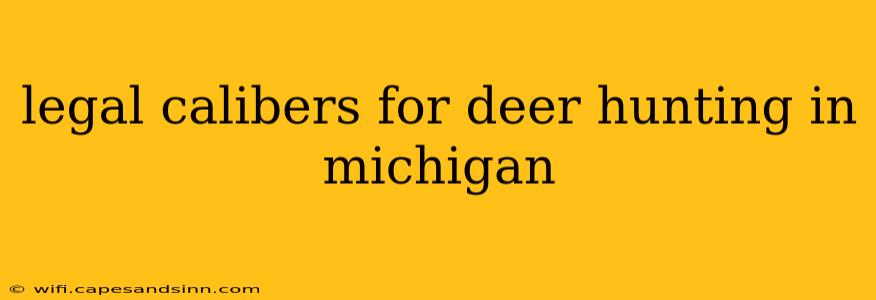 legal calibers for deer hunting in michigan