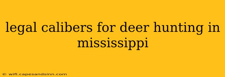 legal calibers for deer hunting in mississippi