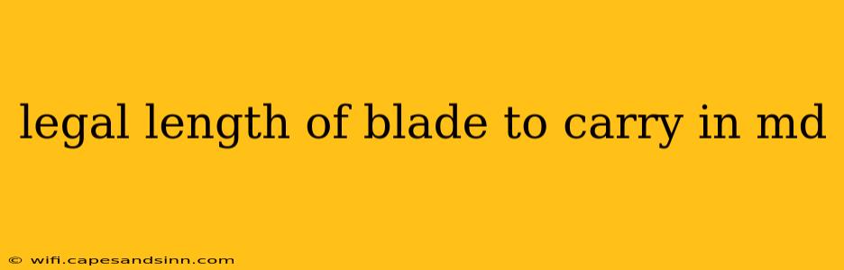 legal length of blade to carry in md