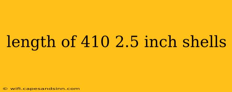 length of 410 2.5 inch shells