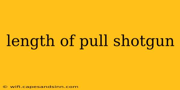 length of pull shotgun