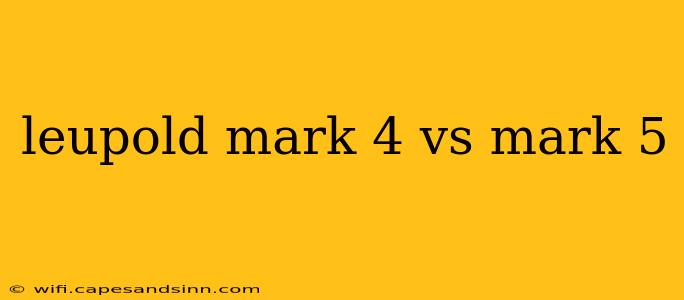 leupold mark 4 vs mark 5