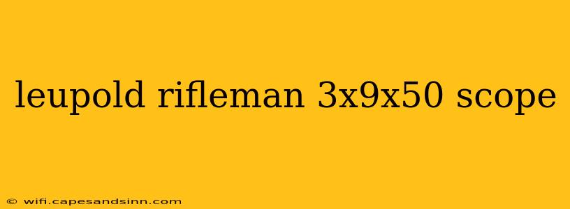 leupold rifleman 3x9x50 scope