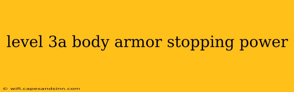 level 3a body armor stopping power