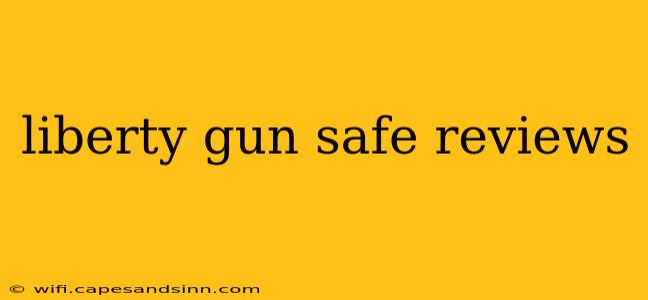 liberty gun safe reviews