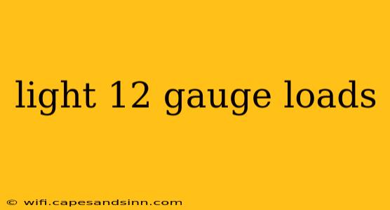 light 12 gauge loads