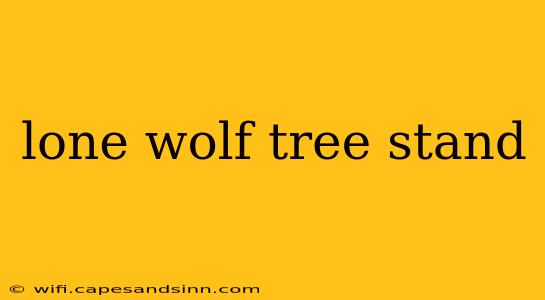 lone wolf tree stand