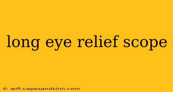 long eye relief scope