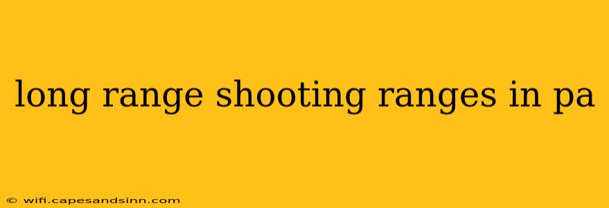 long range shooting ranges in pa