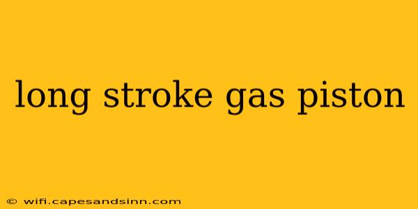 long stroke gas piston