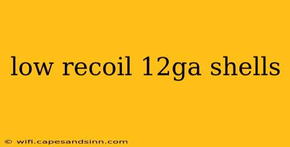 low recoil 12ga shells