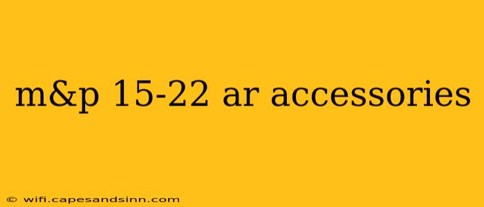 m&p 15-22 ar accessories