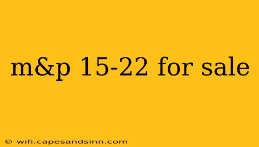 m&p 15-22 for sale