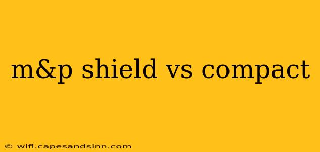 m&p shield vs compact