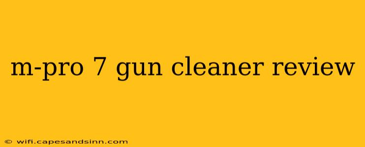 m-pro 7 gun cleaner review