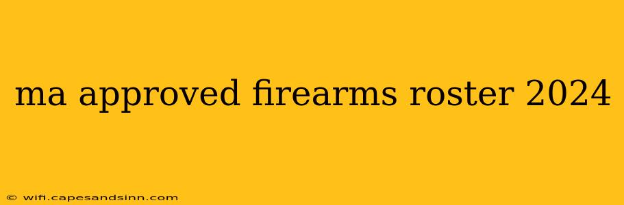 ma approved firearms roster 2024