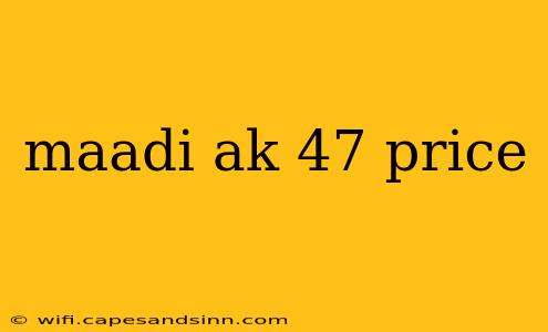 maadi ak 47 price