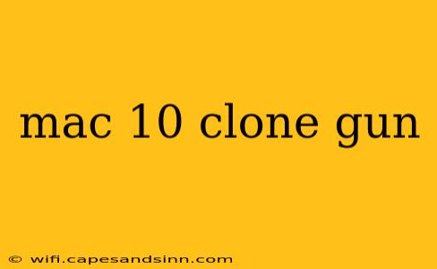 mac 10 clone gun