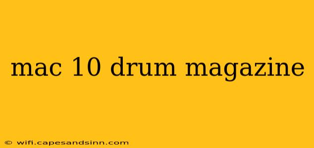 mac 10 drum magazine