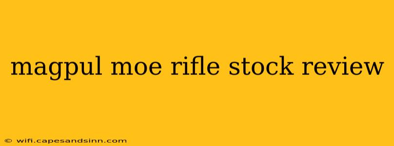 magpul moe rifle stock review