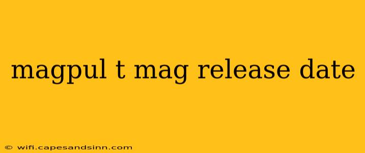 magpul t mag release date