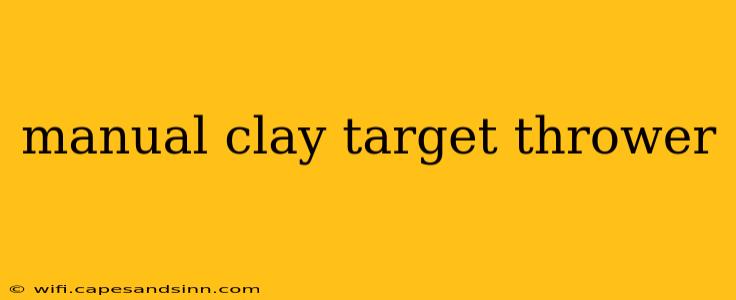 manual clay target thrower