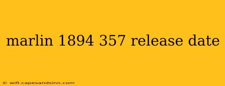 marlin 1894 357 release date