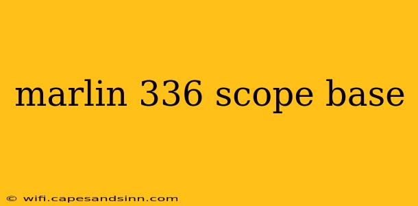 marlin 336 scope base