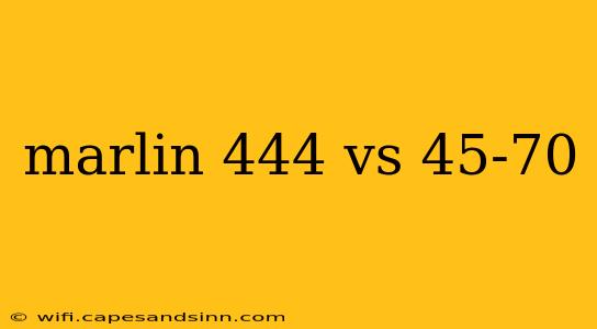 marlin 444 vs 45-70