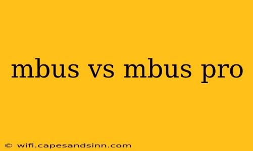 mbus vs mbus pro