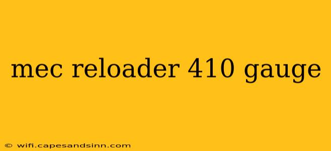 mec reloader 410 gauge