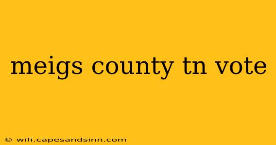 meigs county tn vote