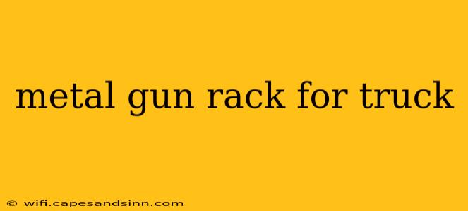 metal gun rack for truck