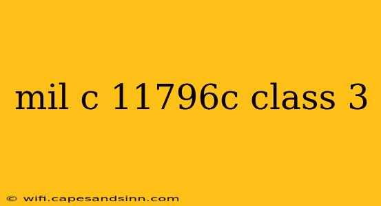 mil c 11796c class 3