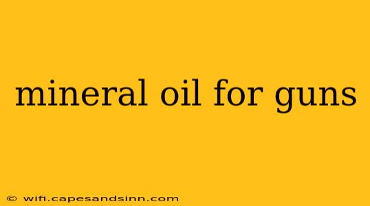 mineral oil for guns