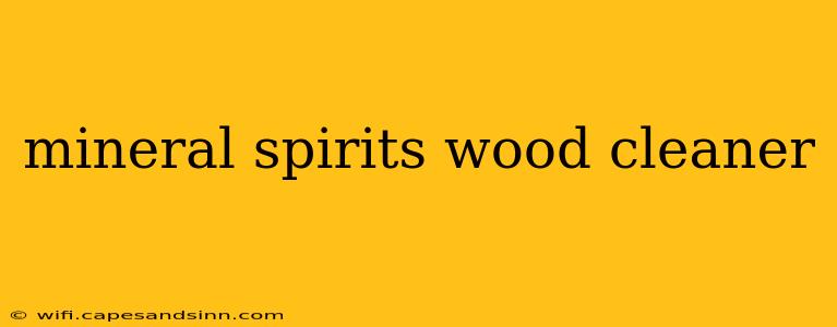 mineral spirits wood cleaner