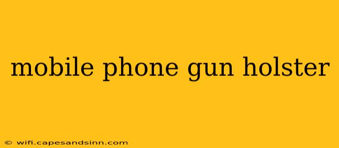 mobile phone gun holster