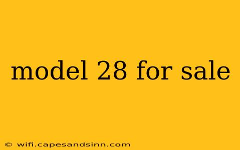 model 28 for sale