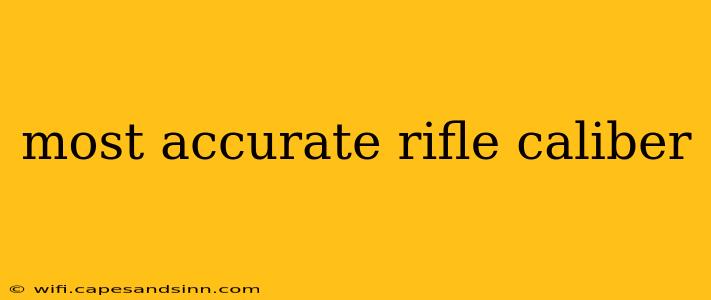 most accurate rifle caliber