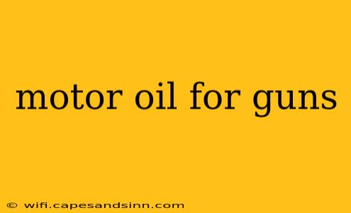 motor oil for guns