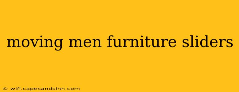 moving men furniture sliders